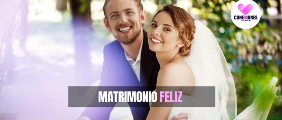 Matrimonio feliz y duradero