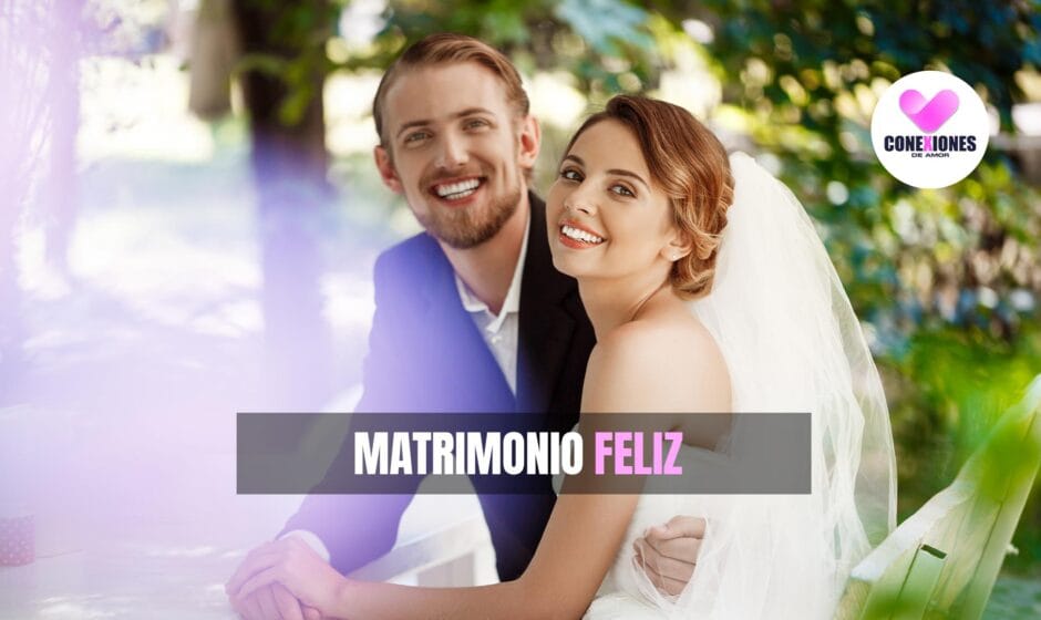 Matrimonio feliz y duradero