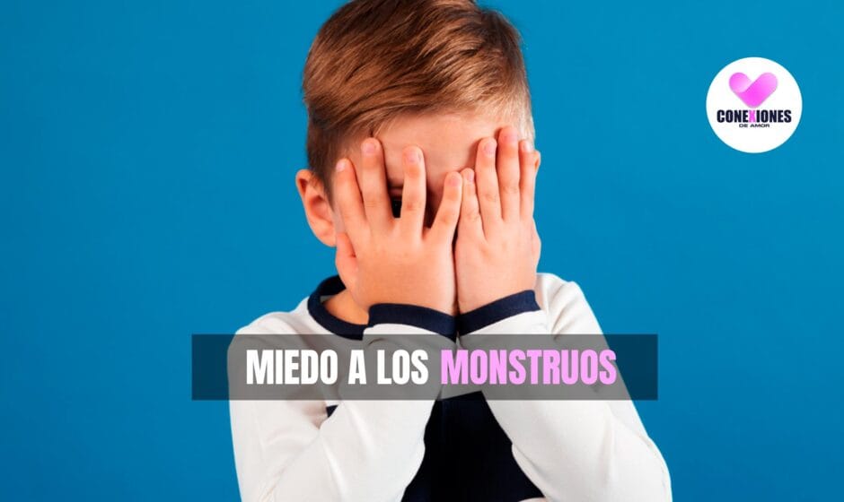Porque mi hijo tiene miedo a los monstruos?