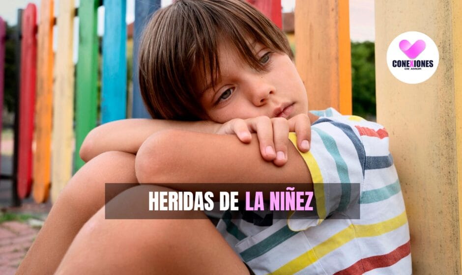 Heridas de la niñez que afectan en la adultez