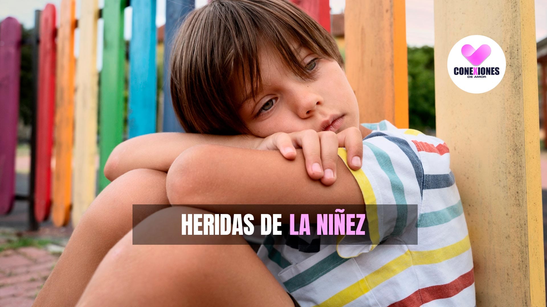 Las 5 heridas de la infancia que más duelen en la adultez: Cómo sanar el pasado